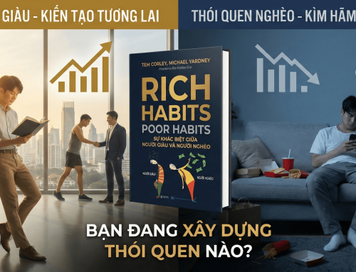 “RICH HABITS POOR HABITS”: BẠN ĐANG XÂY DỰNG THÓI QUEN GIÀU HAY NGHÈO?